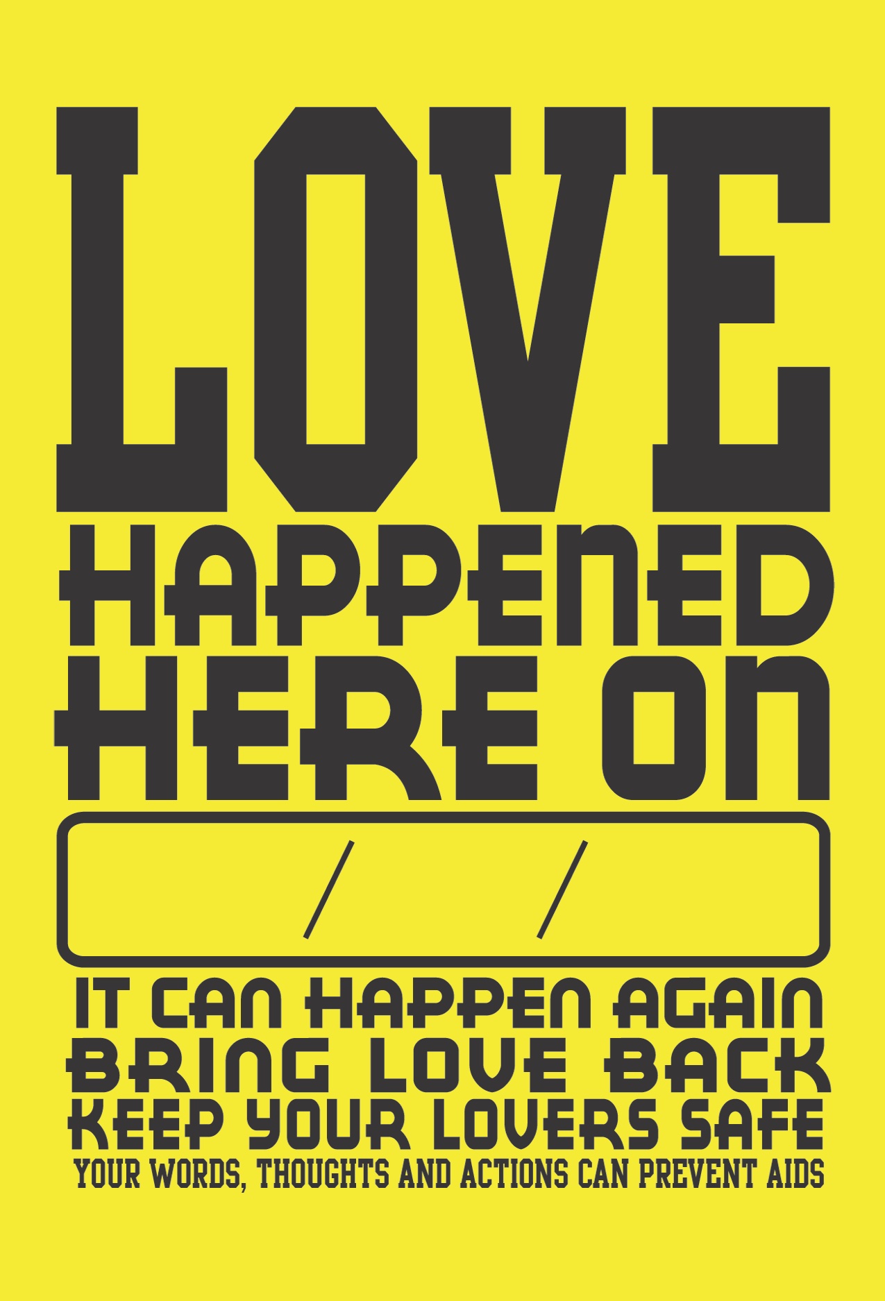 a bright yellow poster with black writing that reads love happened here on – with a space for a date