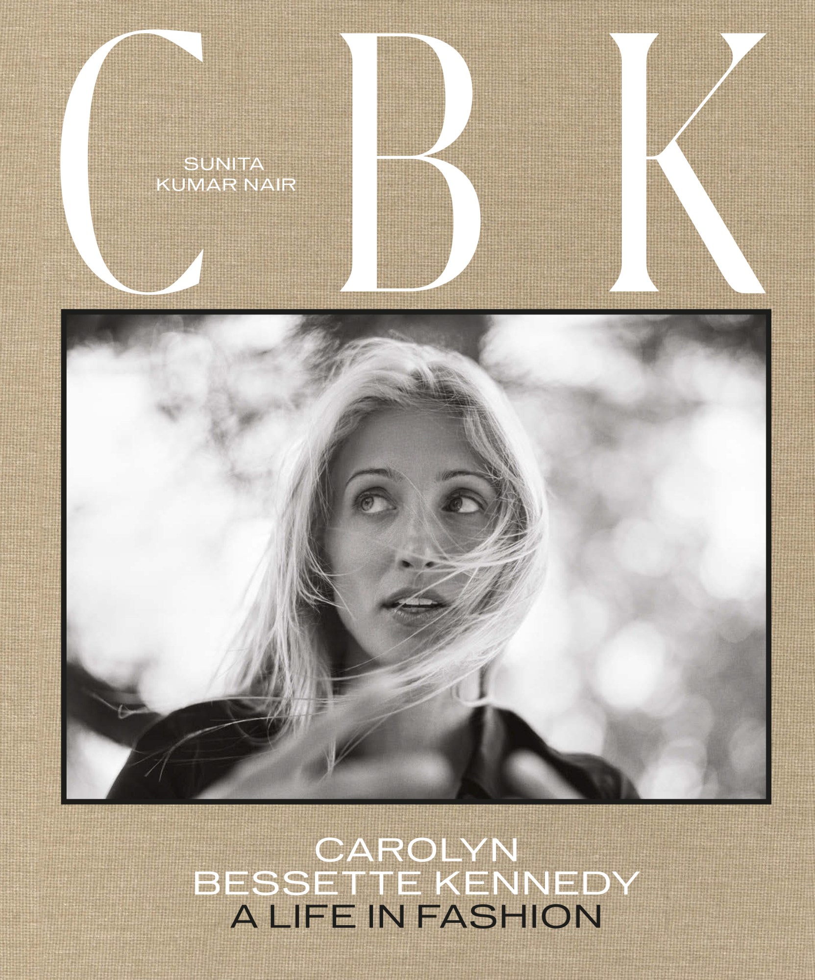 cover image for ‘CBK: Carolyn Bessette Kennedy A Life in Fashion’ by Sunita Kumar Nair